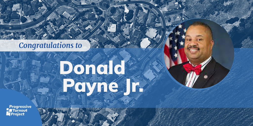 Progressive Turnout Project (@turnoutpac) on Twitter photo Congrats to Rep. <a href="/DonaldPayneJr/">Congressman Donald Payne, Jr.</a>, who has won the Democratic nomination in #NJ10 and who we're proud to support for reelection! Congrats to Rep. <a href="/DonaldPayneJr/">Congressman Donald Payne, Jr.</a>, who has won the Democratic nomination in #NJ10 and who we're proud to support for reelection!
