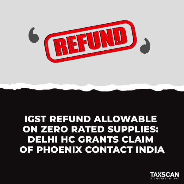 tax_scan's tweet photo. https://t.co/to7Dm8UvuN

#IGSTRefund  #ZeroRatedSupplies  #DelhiHC  #Claim  #PhoenixContactIndia  #taxscan  #taxnews https://t.co/6fIc3Y8E9S