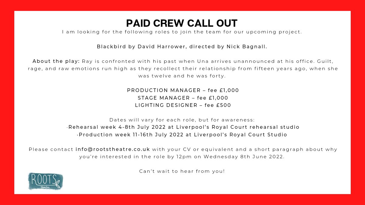 ✅️ PRODUCTION MANAGER wanted in Liverpool ✅️

For "Blackbird" which will be performed 13-16th July 2022 at Liverpools Royal Court Studio 

Fee £1,000  

Email 
Info@rootstheatre.co.uk with CV and cover paragraph 

Deadline is today ! 

Looking forward to hearing from you 💫