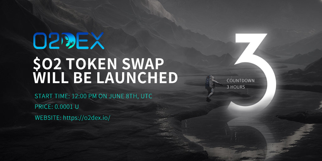 o2_dex's tweet photo. 3⃣ Hours TO GO ⌛️⌛️
$O2 Token Swap Will Be Launched‼️
⏰Start time: 12:00 pm on June 8th, UTC
📈Price: 0.0001 U
👽Website: https://t.co/JmIUpi2Ibq
Rewards event for LAUNCH
O2DEX Top Holders share 1,000,000 $O2
Mark your calendar🤩🤩
#O2 #O2swap #O2DEX #O2launch https://t.co/uqmCa7YZsp