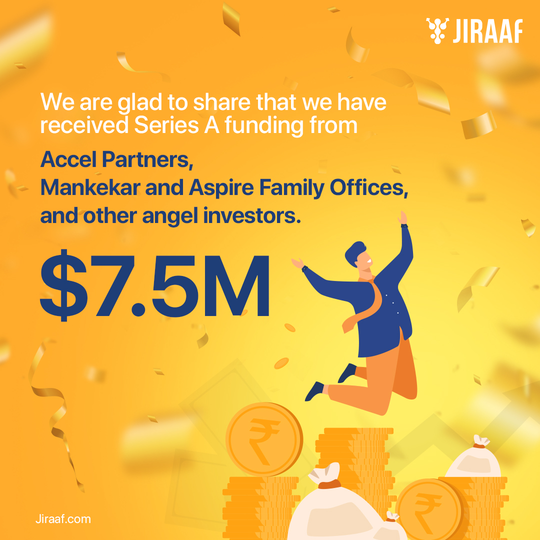 Jiraaf (@jiraaf_official) on Twitter photo We are thrilled to announce that we have raised $7.5mn in our Series A funding round led by Accel Partners, Mankekar Family Office, Aspire Family Office (Dr Bhaskar Shah) and other angel investors. We are thrilled to announce that we have raised $7.5mn in our Series A funding round led by Accel Partners, Mankekar Family Office, Aspire Family Office (Dr Bhaskar Shah) and other angel investors.