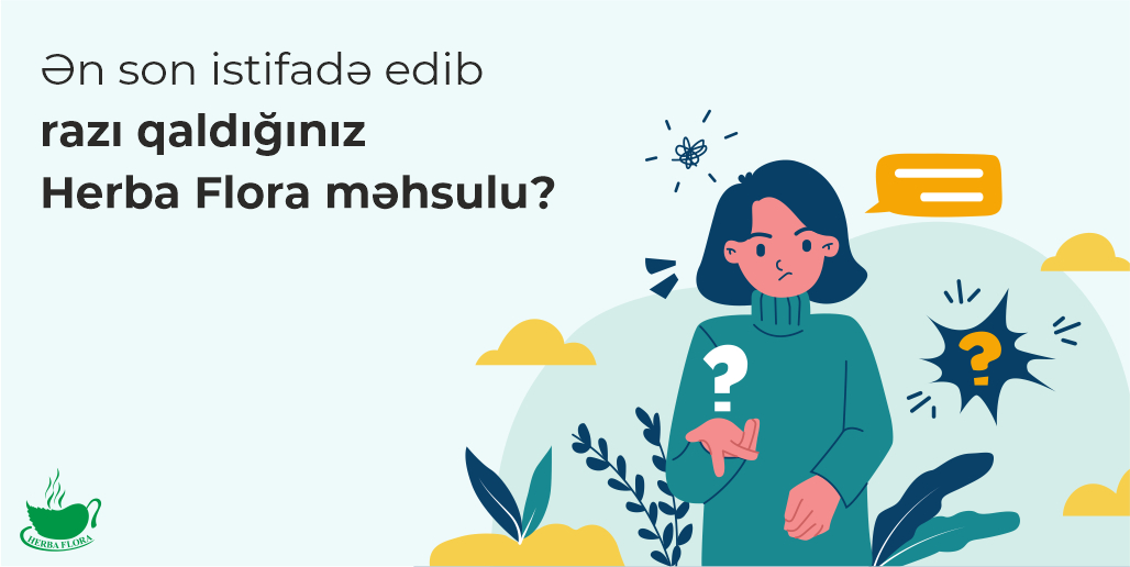 Günün sualı: Ən son istifadə edib razı qaldığınız Herba Flora məhsuluny rəylərdə bizimlə bölüşün.
Hansı problemlə bağlı istifadə etmisiniz və probleminizin öhdəsindən necə gəlib?

Rəylər arasından seçdiyimiz şanslı bir izləyicimizə hədiyyələrlə dolu PR qutu bizdən hədiyyə! 🥳