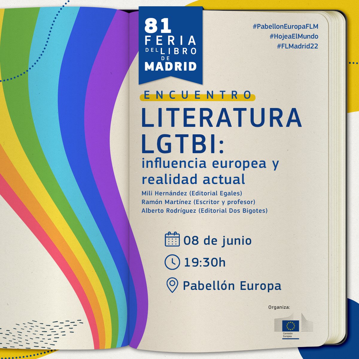 Comisión Europea en España (@comisioneuropea) on Twitter photo ‼️ EVENTO HOY en #PabellonEuropaFLM de la <a href="/FLMadrid/">Feria del Libro de Madrid</a> a las 19.00h.
🇪🇺🏳️🌈LITERATURA LGTBI: Influencia europea y realidad actual.
🗣️Con: Mili Hernández(<a href="/editorialegales/">Editorial Egales 🏳️🌈</a>), <a href="/ramonmartz/">💐 Ramón Martínez 🌾</a> y Alberto Rodríguez (<a href="/DosBigotesEdit/">Editorial Dos Bigotes</a>)
¡Te esperamos!
#HojeaElMundo
#FLMAdrid22 ‼️ EVENTO HOY en #PabellonEuropaFLM de la <a href="/FLMadrid/">Feria del Libro de Madrid</a> a las 19.00h.
🇪🇺🏳️🌈LITERATURA LGTBI: Influencia europea y realidad actual.
🗣️Con: Mili Hernández(<a href="/editorialegales/">Editorial Egales 🏳️🌈</a>), <a href="/ramonmartz/">💐 Ramón Martínez 🌾</a> y Alberto Rodríguez (<a href="/DosBigotesEdit/">Editorial Dos Bigotes</a>)
¡Te esperamos!
#HojeaElMundo
#FLMAdrid22