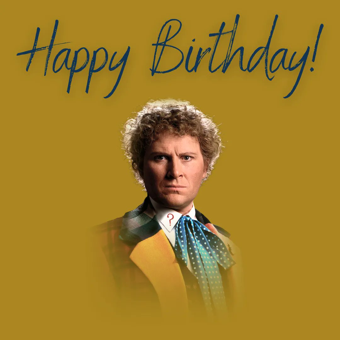Happy birthday to the sixth Doctor, Colin Baker! 