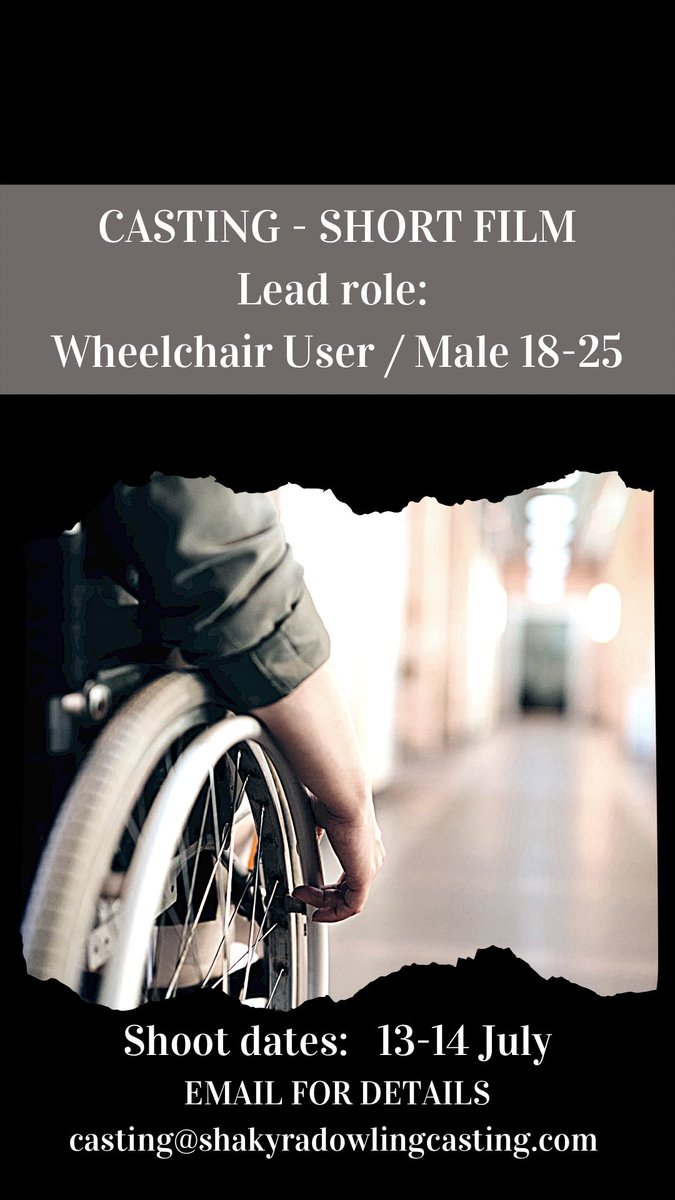 #casting wheelchair user for lead role in short film
Actor 18-25
Shoot Dates: 13-14 July 
Location: London
Email: casting@shakyradowlingcasting.com