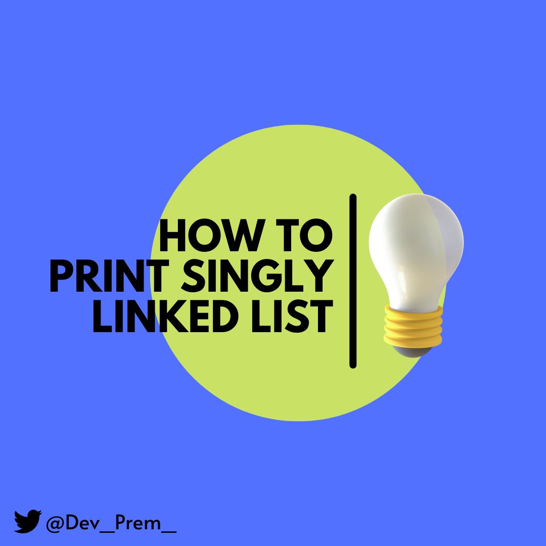 dev_prem_'s tweet image. 🎯
Hey Devs,
In the last thread, we saw how to create a Singly Linked List.
Now let's take a look at how to print a singly linked list.
#Data_Structures