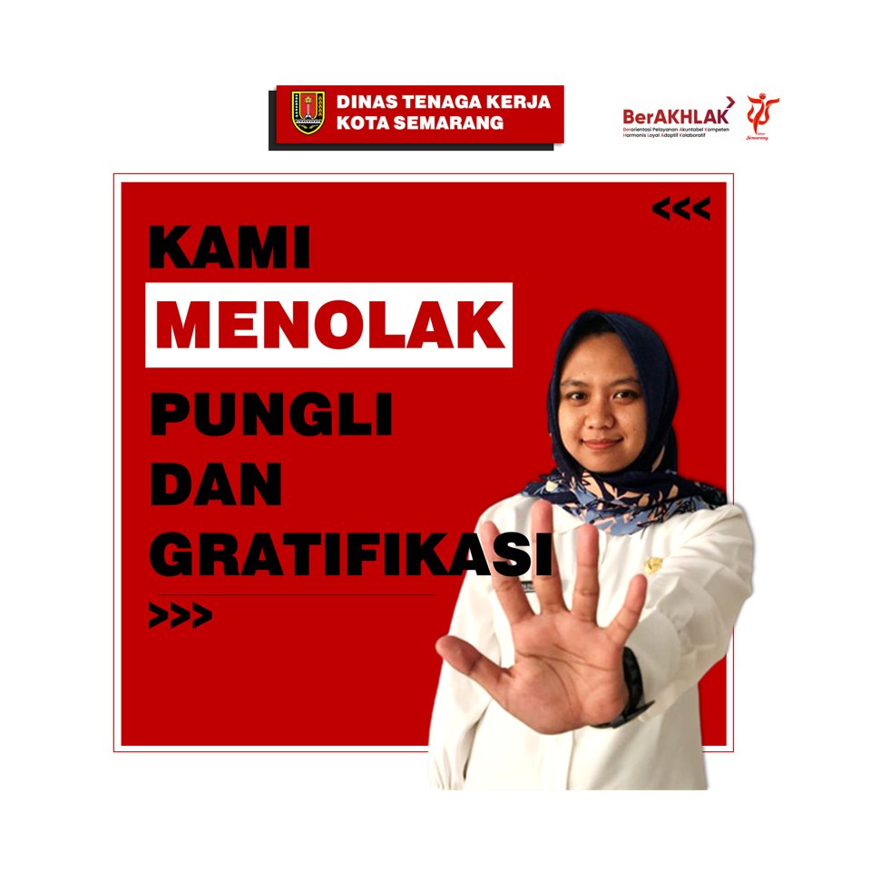 Dulurnaker,seluruh pegawai Dinas Tenaga Kerja Kota Semarang berkomitmen untuk menolak segala 
jenis gratifikasi dan suap.

Ayo kita lawan gratifikasi bersama agar Disnaker Kota Semarang meraih predikat Zona Integritas (ZI) menuju Wilayah Bebas Korupsi (WBK)!

#saynotogratifikasi