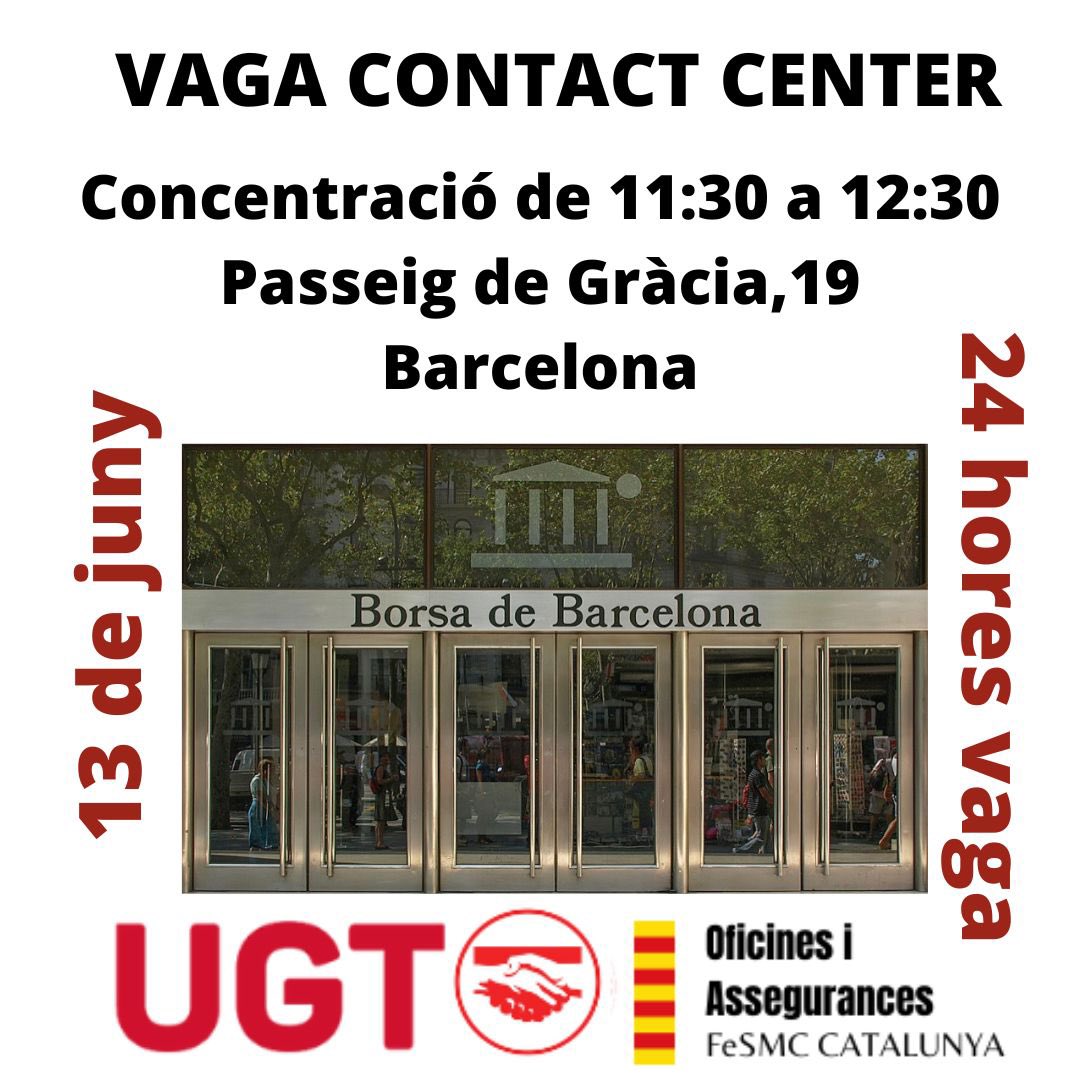 OficinesFeSMC's tweet photo. Dilluns #13Juny segona vaga de 24 hores al sector de #CONTACTCENTER.
📍T’esperem a la #concentració davant de #borsadebarcelona, passeig de gràcia 19, de 11.30 a 12.30 hores.
UGT lluita per un conveni digne i just!!!
#salariconflicte https://t.co/pCroOy0c53