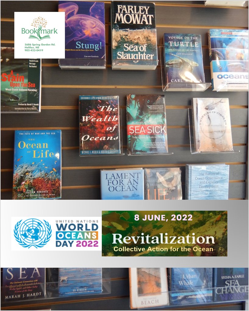 Today, 8 June 2022, on @WorldOceansDay think “Revitalization: Collective Action for the Ocean.” Everyone has an obligation to be informed about the vital importance of the ocean for a sustainable future. Numerous relevant books are available at @BookmarkHalifax
