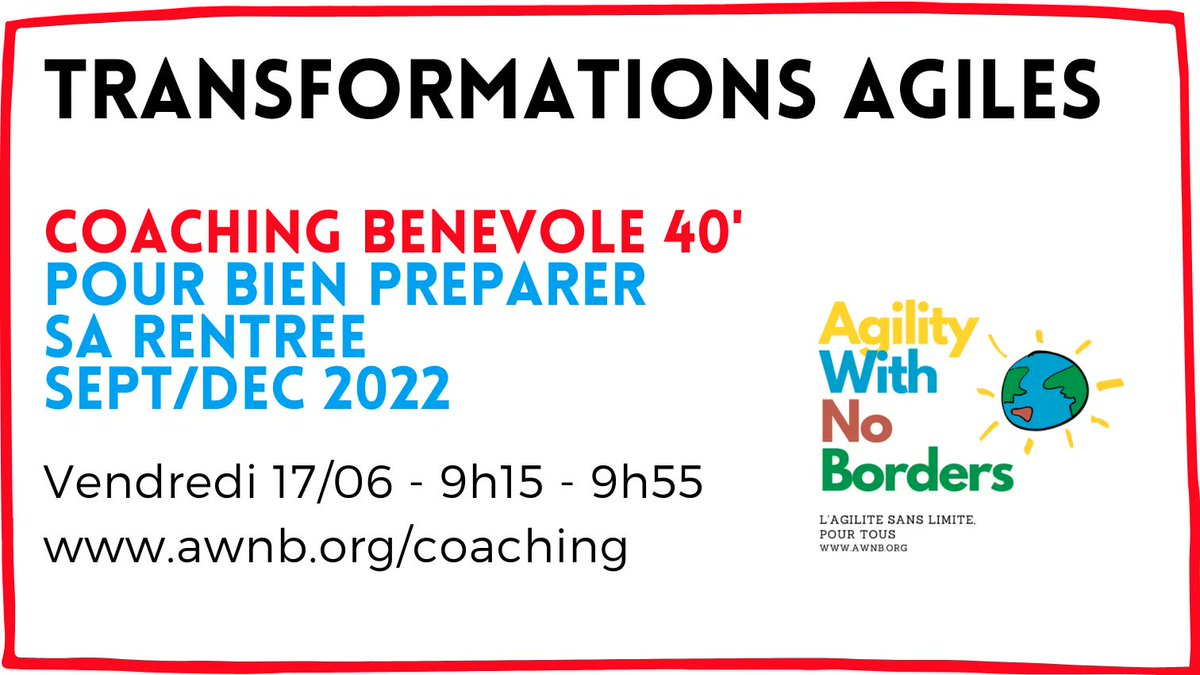 TRANSFORMATIONS AGILES : BIEN PREPARER VOTRE RENTREE AVEC  40' DE COACHING BENEVOLE - Vendredi 17/06, 9h15-9h55 - Détails et Inscriptions sur buff.ly/3Msi69h