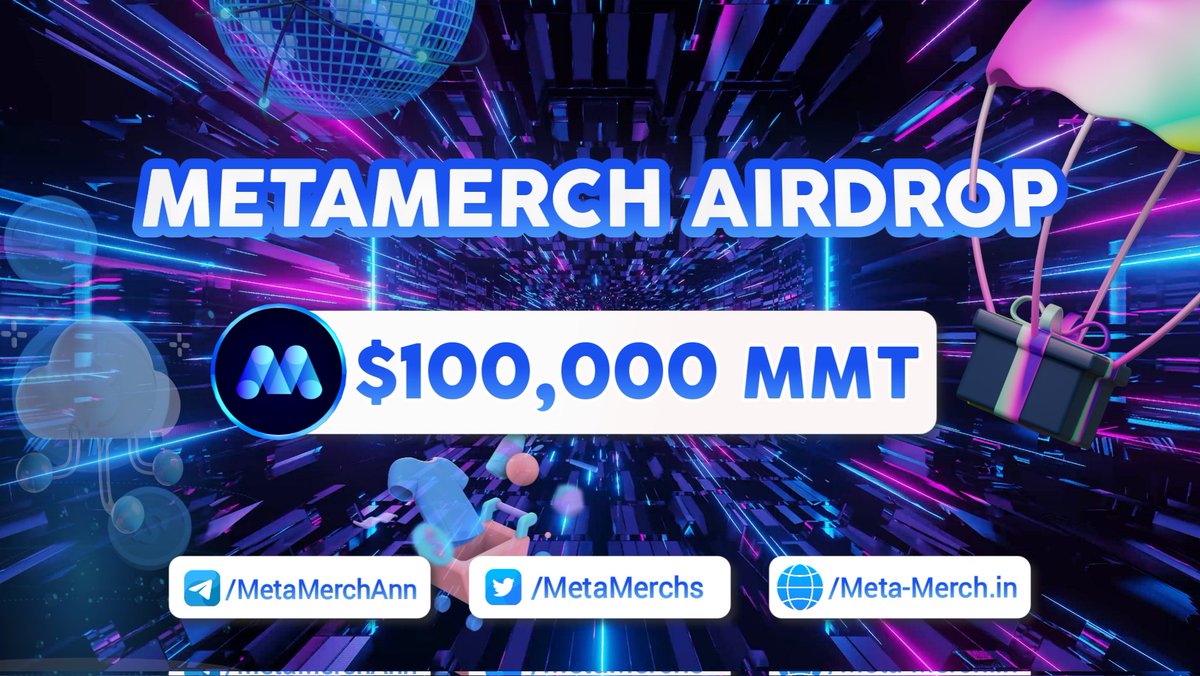 🪂 New Airdrop: MetaMerch
🚀 Value: $100,000 MMT 
💎 Reward: 10,000 MMT
👥 Referral: 15,000 MMT
🏆 Winners: All participants 
📢 Distribution: Under 24 hours 

🔗  Airdrop Bot: telegram.me/metamerchairdr…

#Airdrop #AirdropAchiever #Crypto #NFTs #BTC #BNB #MATIC
@metamerchs