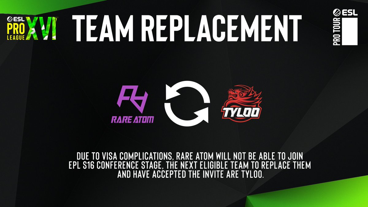 ESLCS's tweet photo. Due to VISA complications, @rare_atom will not be able to join #ESLProLeague Season 16 Conference Stage, the next eligible team to replace them and have the invite are @tyloogaming. https://t.co/4d6Y4TfmQp