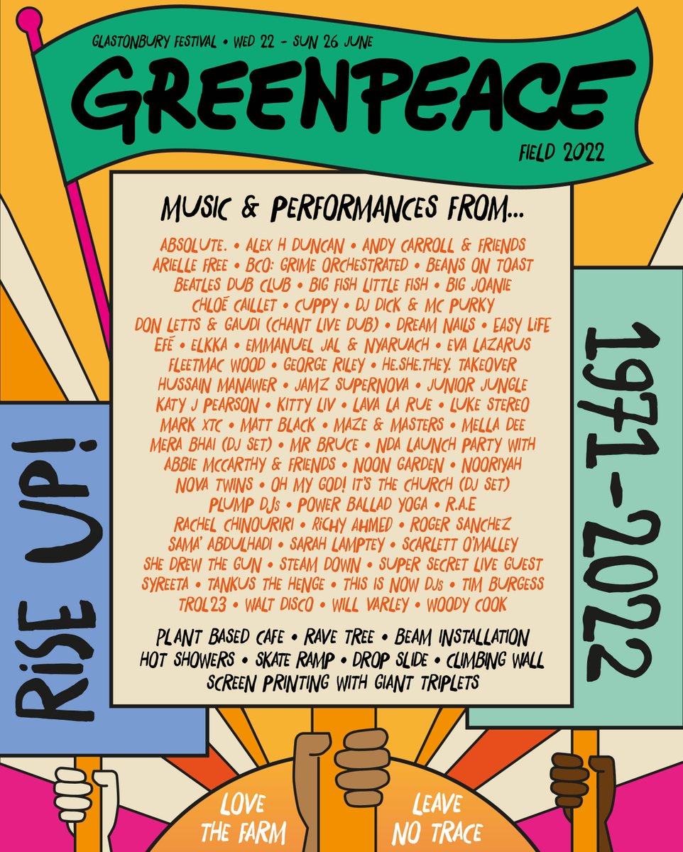 The <a href="/GreenpeaceUK/">Greenpeace UK</a> line-up poster is here! Visit the #GreenpeaceField to help inspire change through music, dance, protest, activism and people power! #Glastonbury2022