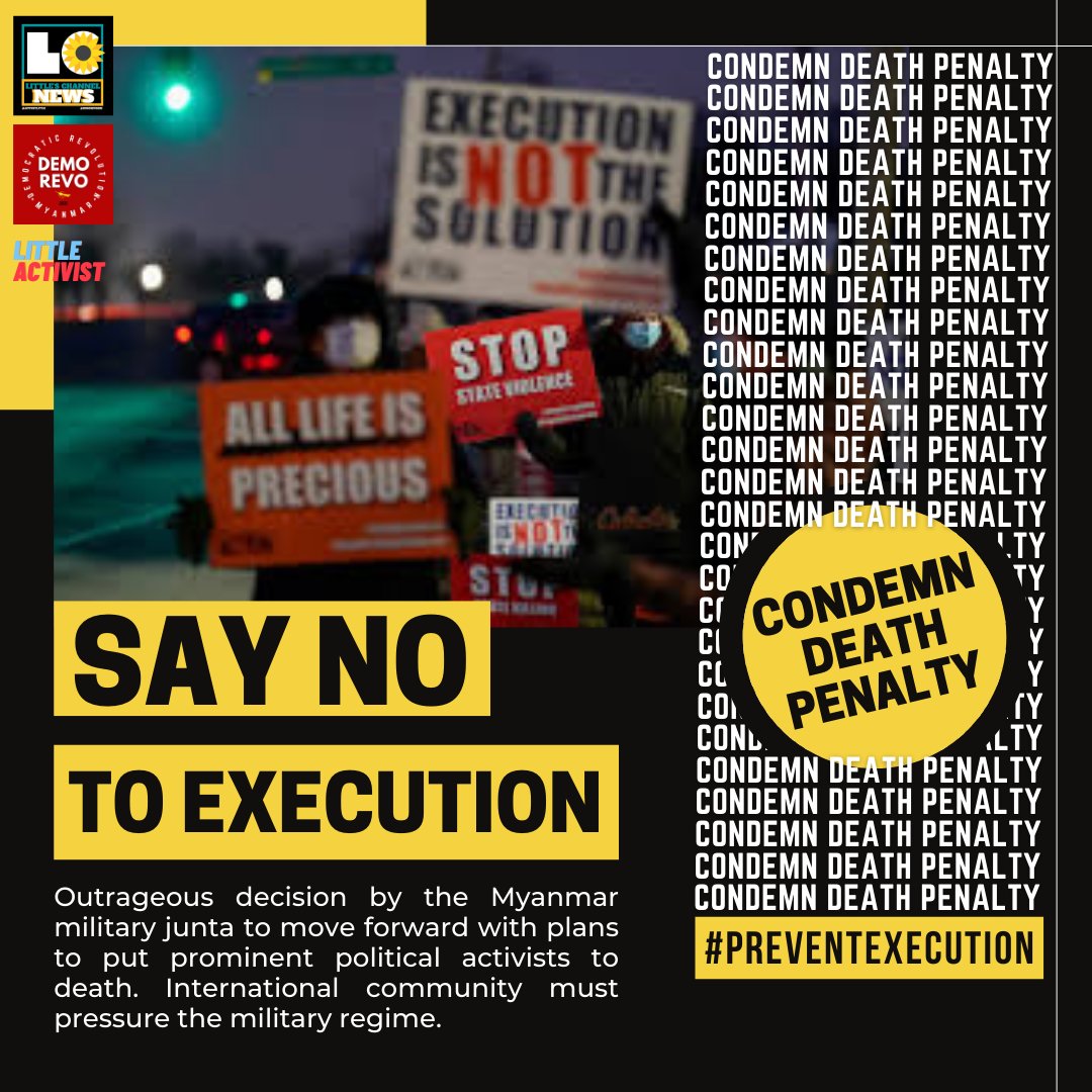 YounNi17's tweet photo. Outrageous decision by the Myanmar military junta to move forward with plans to put prominent political activists to death. International community must pressure the military regime.  #PreventExecution #CondemnDeathPenalty https://t.co/NntH3r8ydk