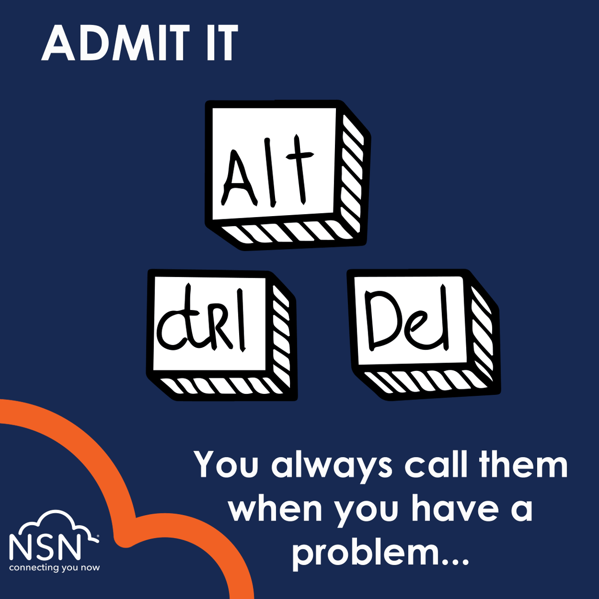 Admit it. You always call them when you have a problem...
Can you relate? 

#Meme Technology #Alt #Ctrl #Delete #WackyWednesday