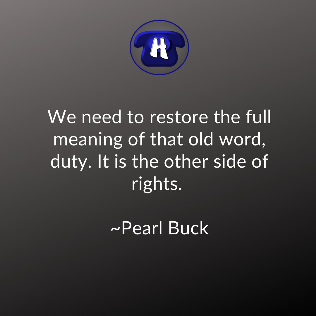 hopelinksdirect's tweet photo. We need to restore the full meaning of that old word, duty. It is the other side of rights. ~Pearl Buck https://t.co/uKCUh27aSz