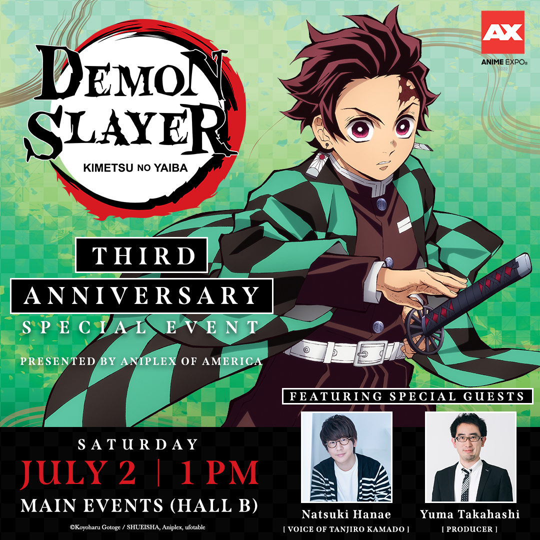Demon Slayer: Kimetsu no Yaiba (English) on X: #NEWS Demon Slayer: Kimetsu  no Yaiba 3rd Anniversary Celebration presented by @aniplexUSA is coming to  @AnimeExpo on July 2nd with special guests Natsuki Hanae (