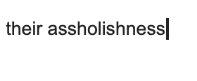 jarjarjacobs's tweet photo. TIL Google Docs doesn't auto-correct the term "assholishness" https://t.co/WZ2MkbXKep