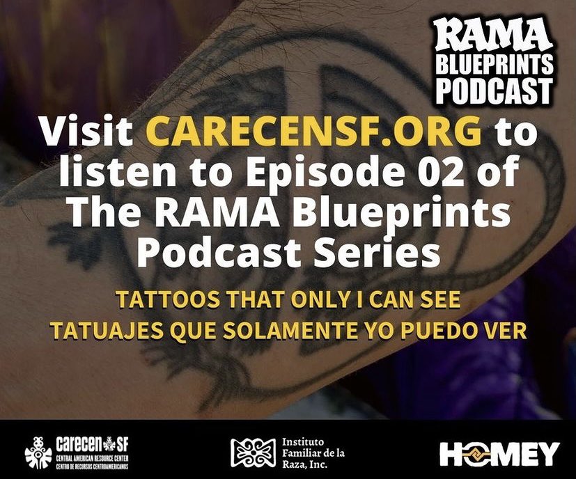 Episode 2 is available for listening. Former Real Alternative Program (RAP) Principal and Co-Producer of the RAMA Blueprints Podcast series, Socorro Gamboa introduces us to Episode 02 “Tattoos That Only I Can See / Tatuajes Que Solamente Yo Puedo Ver.”