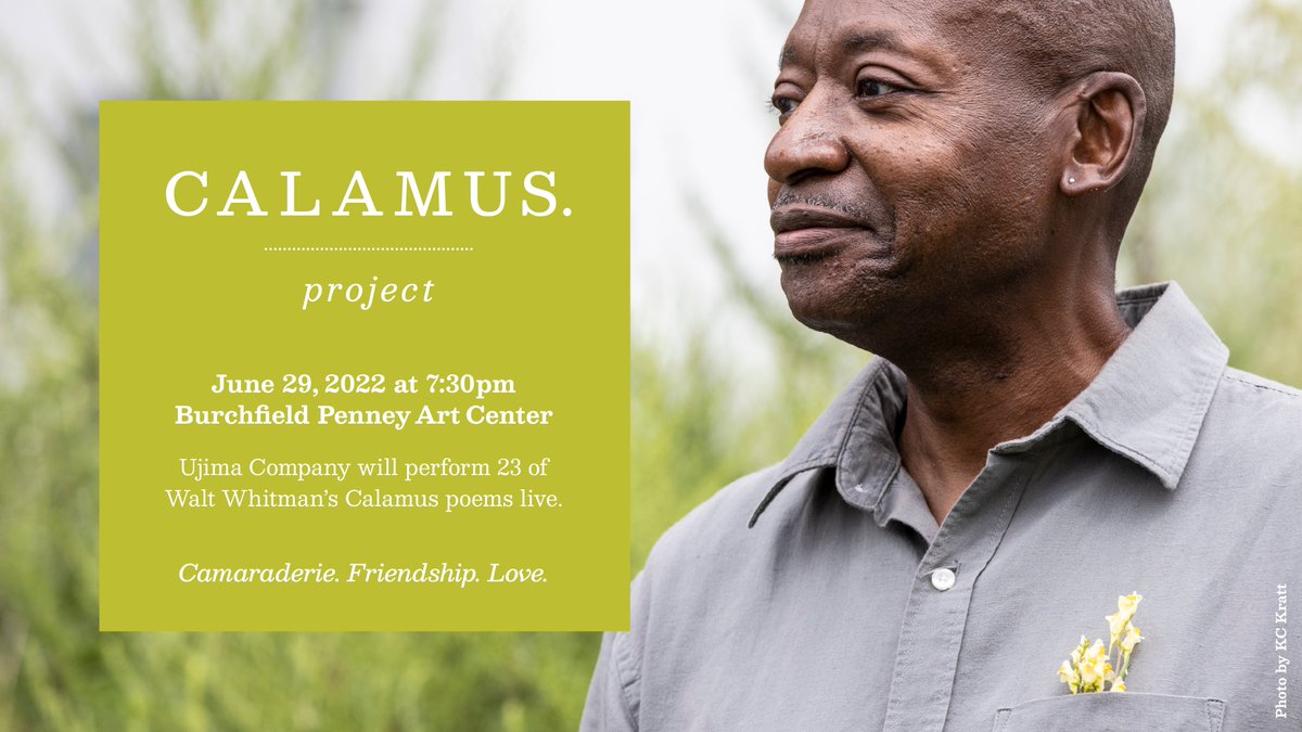 On June 29, 2022, at 7:30pm, @Ujimacoinc actors will perform 23 of the Calamus poems live at the Burchfield Penney Art Center. This performance is free and open to the public.