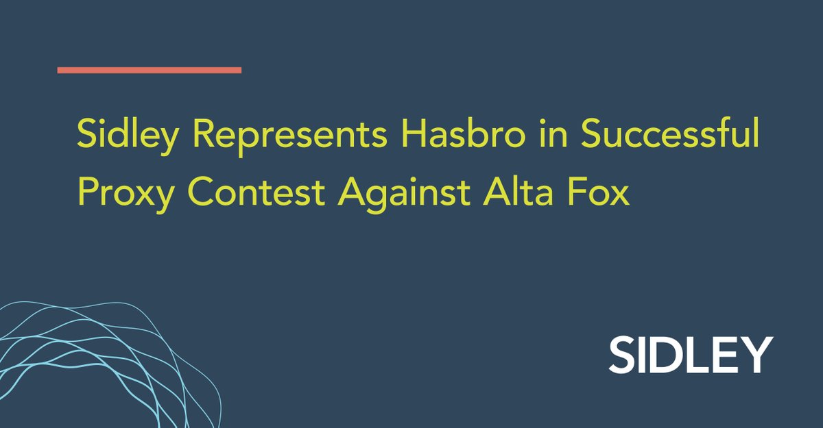 SidleyLaw's tweet image. Sidley represented @Hasbro in its successful #proxycontest against activist hedge fund Alta Fox. 

Sidley’s team was led by partners and co-chairs of the #ShareholderActivism and #CorporateDefense practice Kai Haakon Liekefett and Derek Zaba.  bit.ly/3zmGbv1