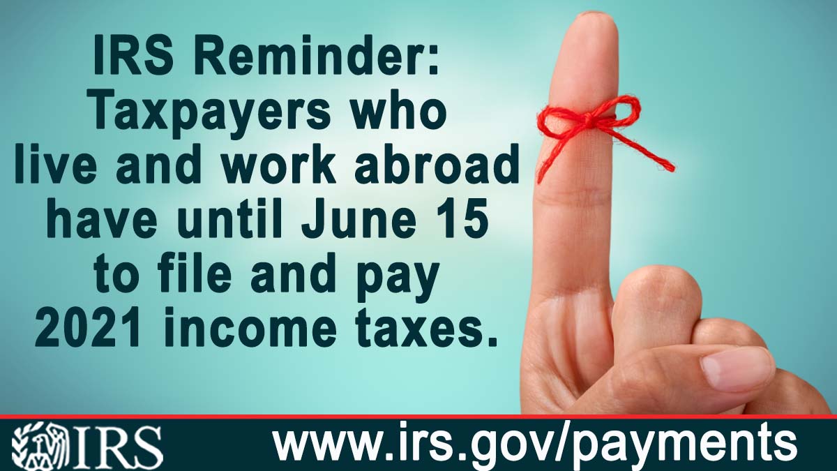 IRSnews's tweet photo. ICYMI: Taxpayers who live and work abroad have until June 15, 2022, to file their 2021 federal income tax return and pay any tax due. Read more from the #IRS: https://t.co/WSCEv3FGQ9 https://t.co/7sGNluXhpa