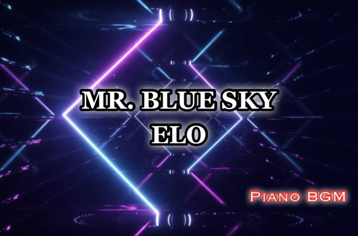 MR. BLUE SKY／ELO

【ピアノBGM】 

youtu.be/XABuuG2oq-A <a href="/YouTube/">YouTube</a>より

#DTMerと繋がりたい