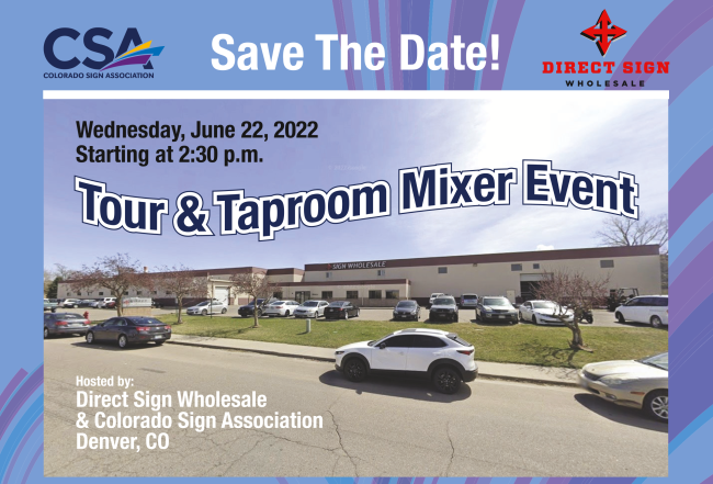 CSA Members - Please join us for a special Tour &amp; Taproom Mixer event on Wednesday, June 22. It will start with a tour of the Direct Sign Wholesale facility in Denver and then continue with a networking meetup at River North Brewing. Check your email for details on this event!
