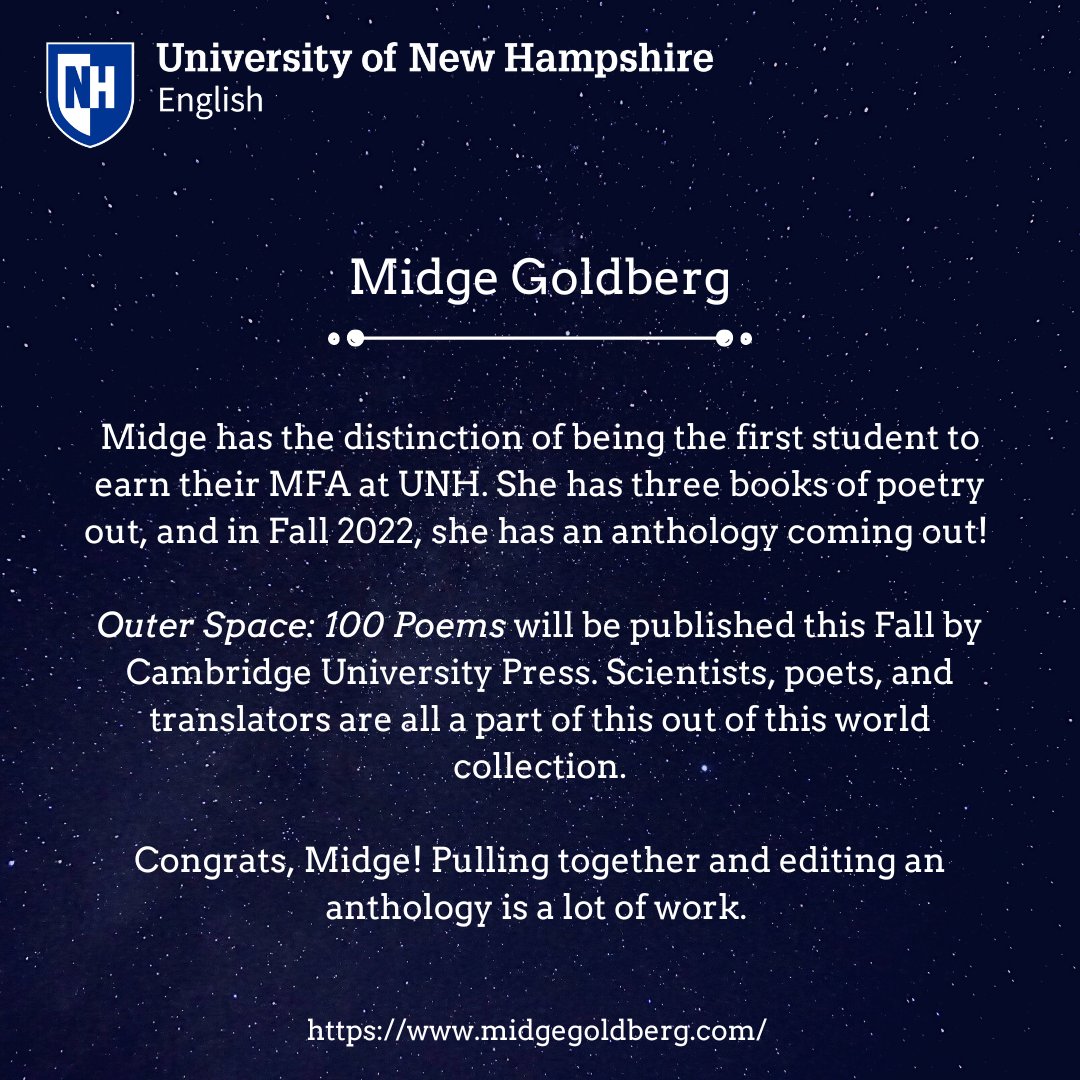Congrats to <a href="/MidgeGoldberg/">Midge Goldberg</a> on her upcoming anthology, Outer Space: 100 Poems will be published this Fall by Cambridge University Press. Scientists, poets, and translators are all a part of this out of this world collection.

#UNH #ThisIsUNH #English #COLAstrong