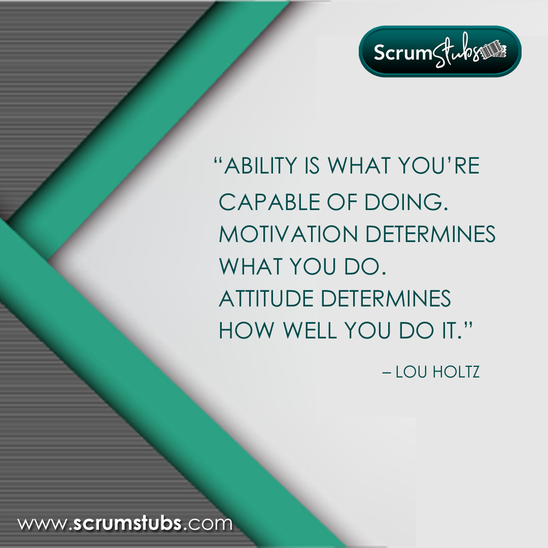 scrumstubs's tweet photo. “Ability is what you’re capable of doing. Motivation determines what you do. Attitude determines how well you do it.” – Lou Holtz

#agile,#scaledagile
Learn more:https://t.co/UCLFn93Zoz https://t.co/tZ41TeVDLq