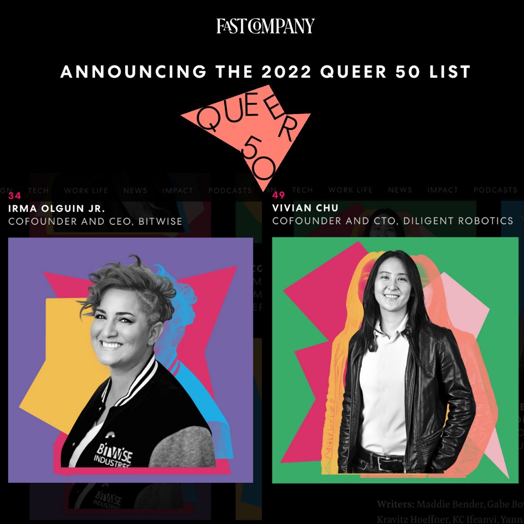 2 of our rockstar portfolio company founders are once again listed in @FastCompany and @lesbiantech #Queer50 list. Congratulations to @dr_vchu of @DiligentRobots  and @irms of @BitwiseInd!