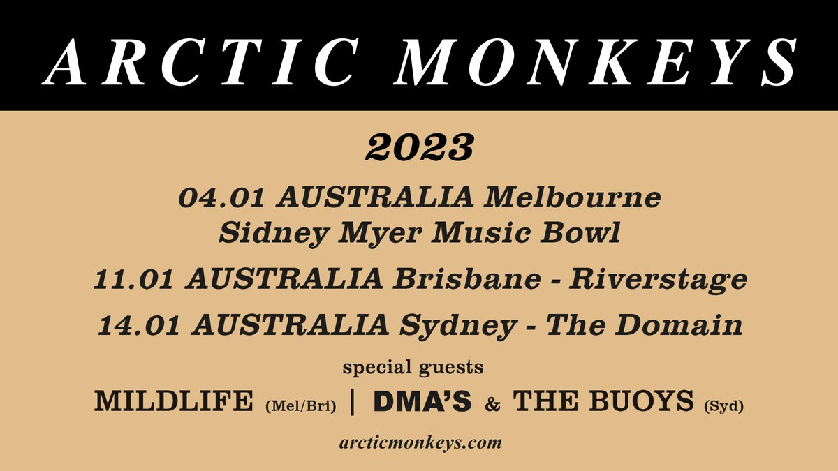 We are pleased to announce our headline shows in Australia in January 2023 with support from Mildlife, @dmasmusic  and @TheBuoys. Tickets go on sale Friday 17th June. Pre-sale begins 15th June. Sign up to our mailing list for pre-sale access. arcticmonkeys.com/live