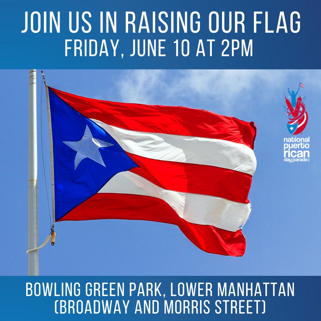 We invite you to join us and NYC Mayor, Eric Adam’s, at this very special event to kick off the weekend of the #PRparade. We will raise the Puerto Rican flag at Bowling Green Park in Lower Manhattan. Program to include special guests and performances.