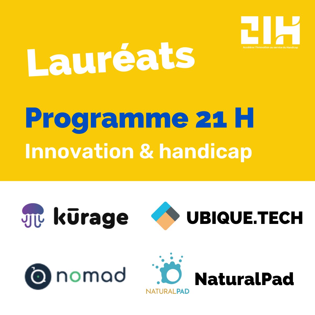 Le TechLab a la joie de vous annoncer les lauréats de la saison 2 du programme 21H !
Toutes nos félicitations à <a href="/Naturalpad/">Naturalpad</a> <a href="/UbiqueTechs/">UBIQUE TECH</a> Kurage et Nomad ! 
Hâte de démarrer l'accompagnement avec <a href="/21CroixRouge/">21 | Croix-Rouge française</a> et <a href="/CCAHandicap/">Place pour tous - CCAH</a> et dans les établissements <a href="/apfhandicap/">APF France handicap</a>