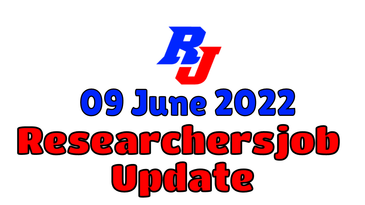 Various Research Positions – 09 June: Researchersjob- Updated
