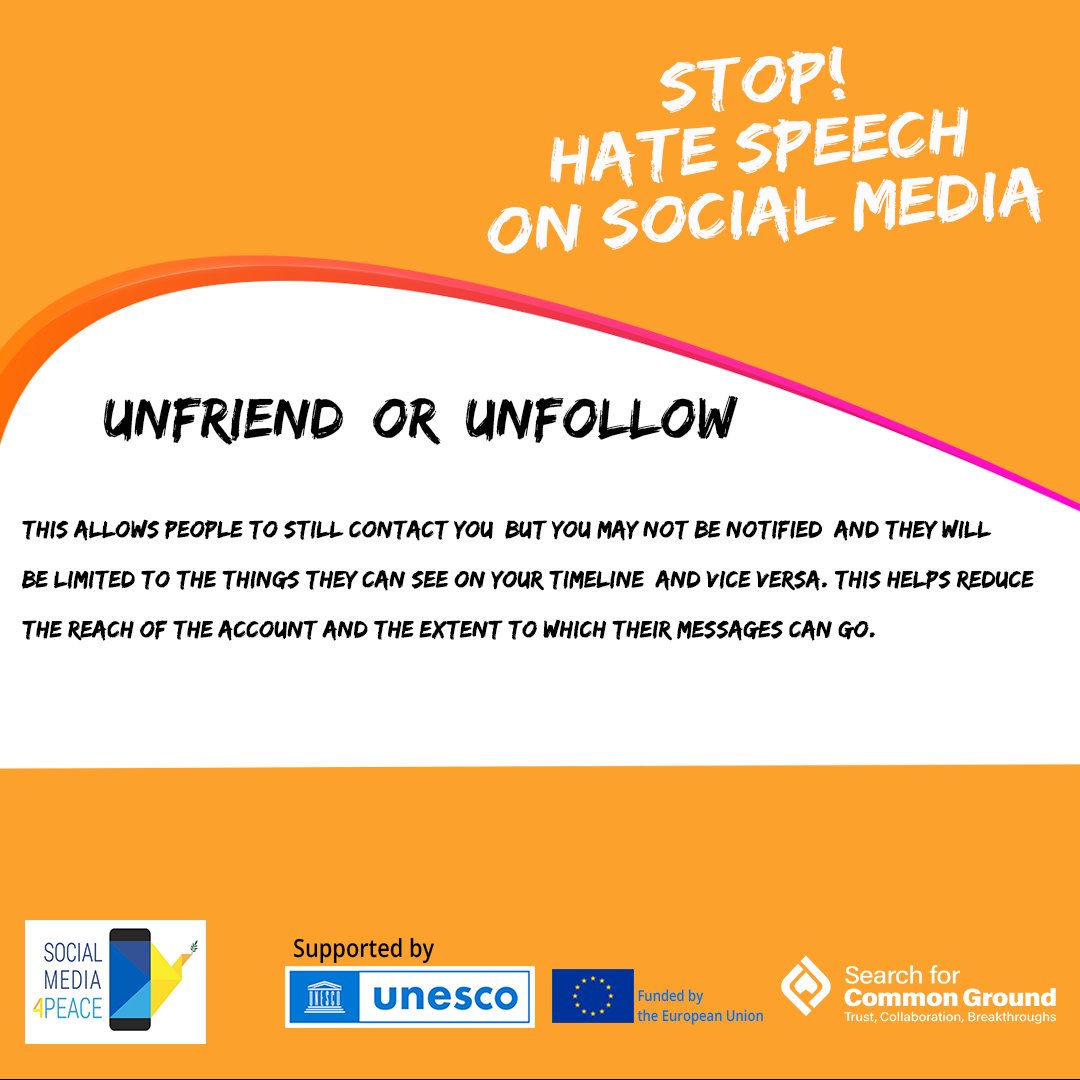 Make social media safe and free from hate speech by unfollowing pages or profiles that share harmful content. #SocialMedia4Peace