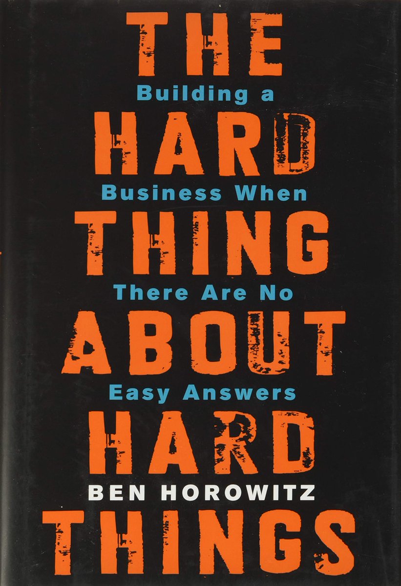 3. "The Hard Thing About Hard Things" by Ben Horowitz.