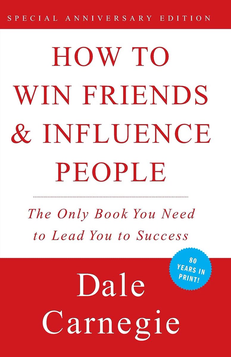 5. "How To Win Friends And Influence People" by Dale Carnegie.