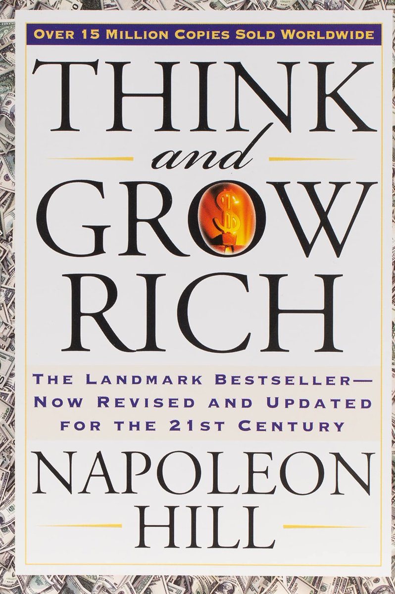 10. "Think and Grow Rich" by Napoleon Hill.