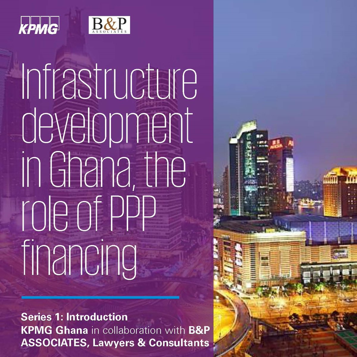 KPMG_GH's tweet photo. This series is a joint publication by KPMG and B&amp;P ASSOCIATES that focuses on Infrastructure and Financing. 

This first edition provides a brief overview on the world of infrastructure finance. 

Click here to read more: https://t.co/cQrc8D7CEt https://t.co/4NOwiW9QqU