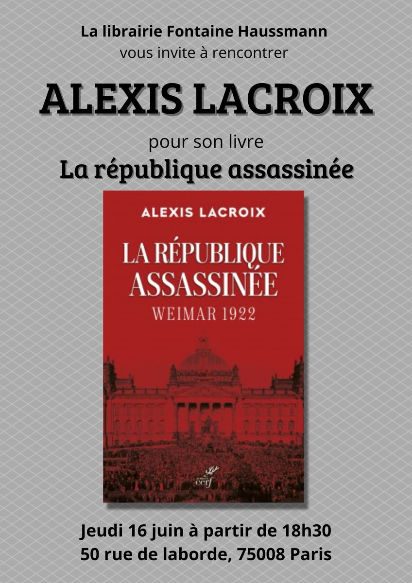 🆕🤝#événement #alexislacroix vous invite à la #librairiefontainehaussmann pour une rencontre autour de son livre 'La République assassinée -Weimar 1922' :
🗓Jeudi 16 juin 
⏰ à partir de 18h30 
📚 Librairie Fontaine Haussmann: 50 rue de laborde 75008 Paris 
Ⓜ  Mirosmenil