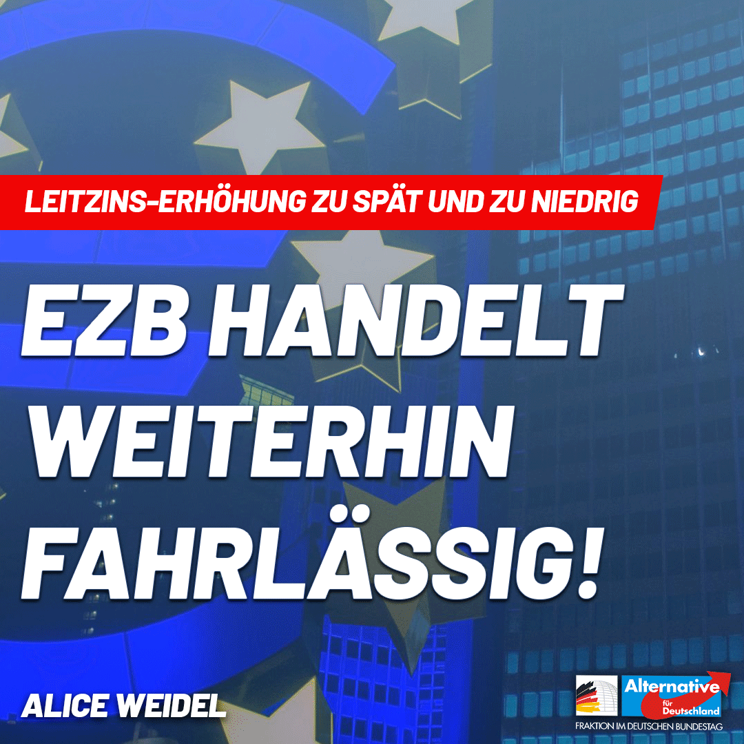 Die "#Zinswende" bleibt eine Ankündigung. Für Sparer, Rentner und die Mittelschicht in #Deutschland ist die Leitzins-Erhöhung zu niedrig und kommt zu spät, um der rapiden Verarmung durch eine aus dem Ruder gelaufene #Inflation entgegenzutreten. #EZB afdbundestag.de/alice-weidel-z…