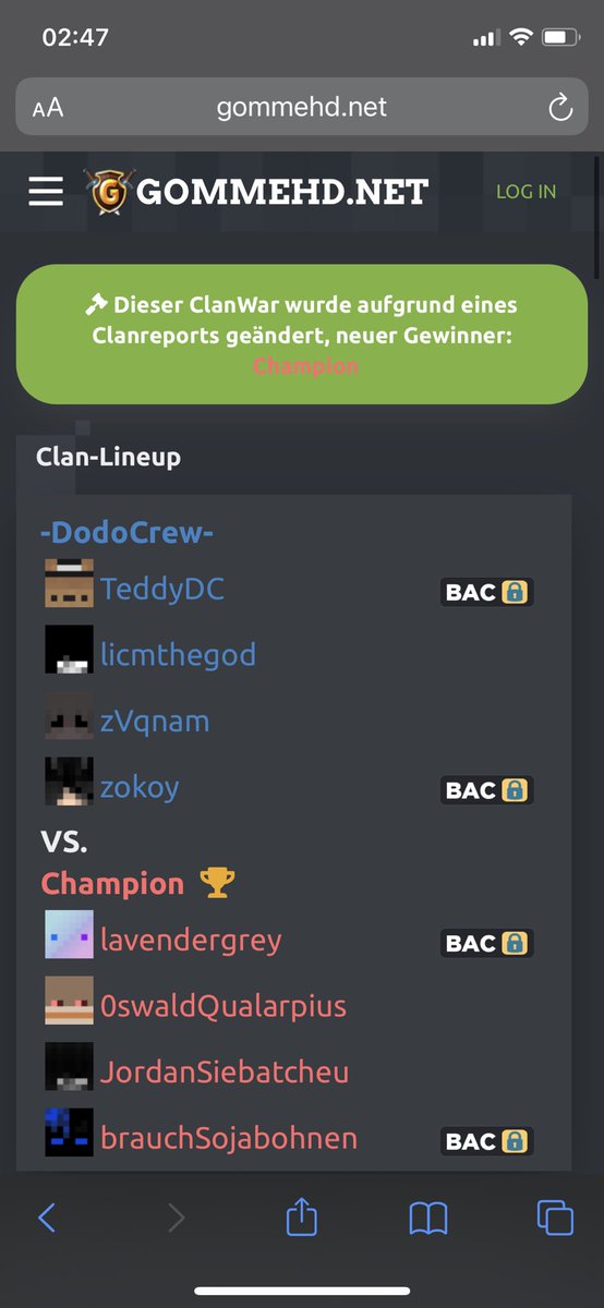 Wollte diese Clan niemals aus 400 Elo wieder hochbringen, aber offenbar dachte sich Gomme sie nehmen den Report nach 3 Wochen mal an. 

Gebannt wurde zokoy und/ oder licmthegod
