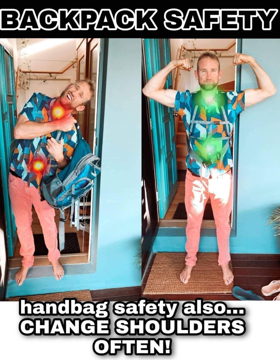BACKPACK SAFETY

Handbag safety also...
CHANGE SHOULDERS OFTEN!