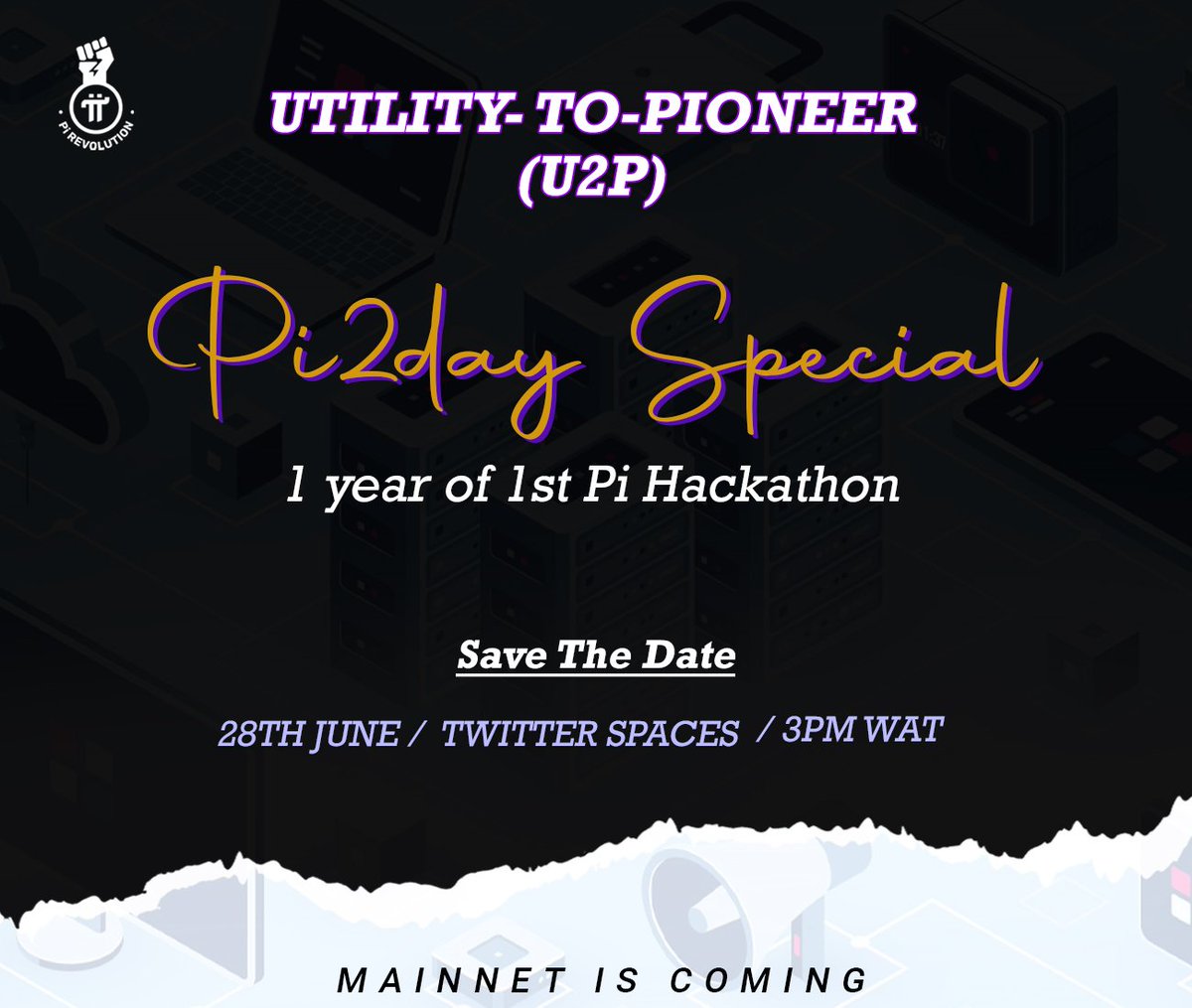 MAINNET IS COMING!
 A #Pi2Day twitter space special for #U2P. Save The Date! 

#PiNetwork