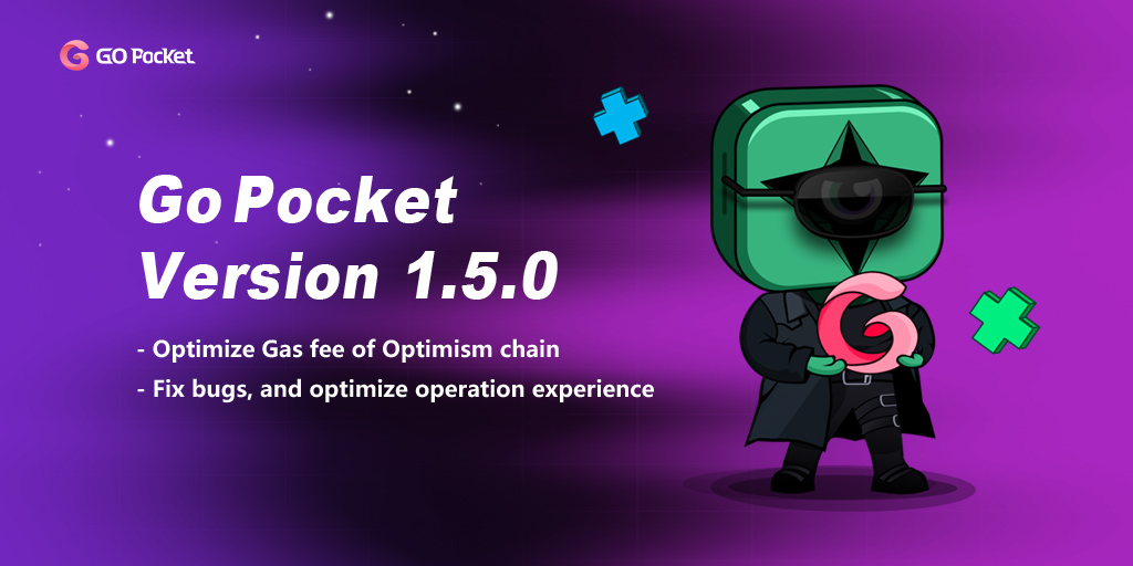 📢Version Update🆕

Go Pocket Version 1.5.0 is online now🥳
- Gas fee of #optimism chain is optimized🙌
- Optimization of operation experience 

We look forward to your feedback 
👉try the new version here gopocket.security
#CryptoWallet #CryptoNews #Crypto #web3community