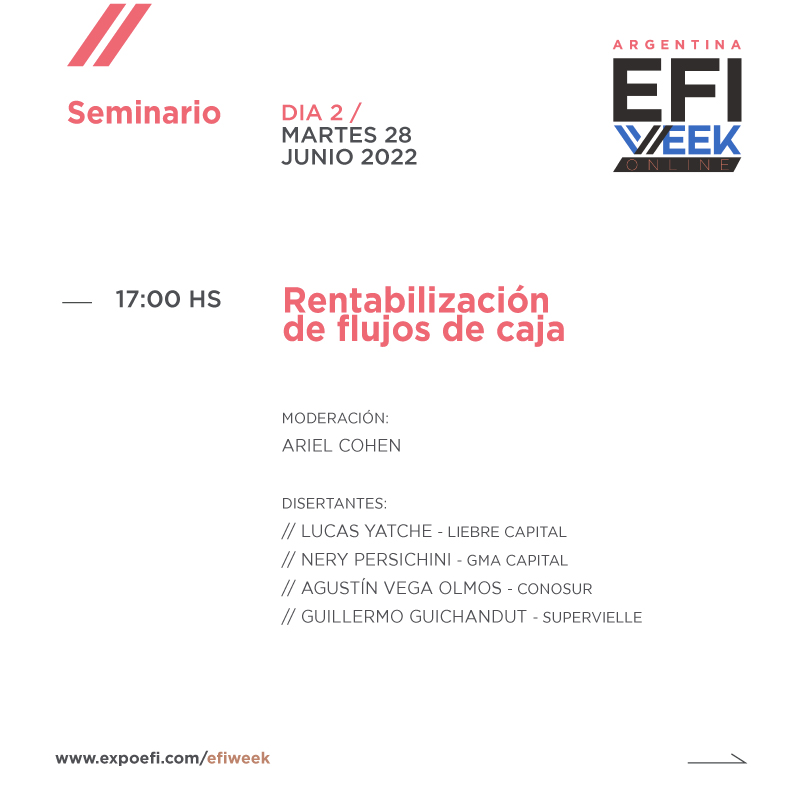 // #Seminario// 
Rentabilización de flujos de caja
- 
Lucas Yatche <a href="/liebrecapital/">liebrecapital</a> 
Nery Persichini <a href="/GMACapitalArg/">GMA Capital</a> 
Agustín Vega Olmos <a href="/ConoSurAR/">ConoSur Inversiones</a> 
Guillermo Guichandut <a href="/Supervielle_ARG/">Supervielle</a> 
Modera: Ariel Cohen <a href="/arielmco/">Ariel Cohen</a> 
-
Martes 28/06
17 h
Inscribite GRATIS >> expoefi.com/efiweek/