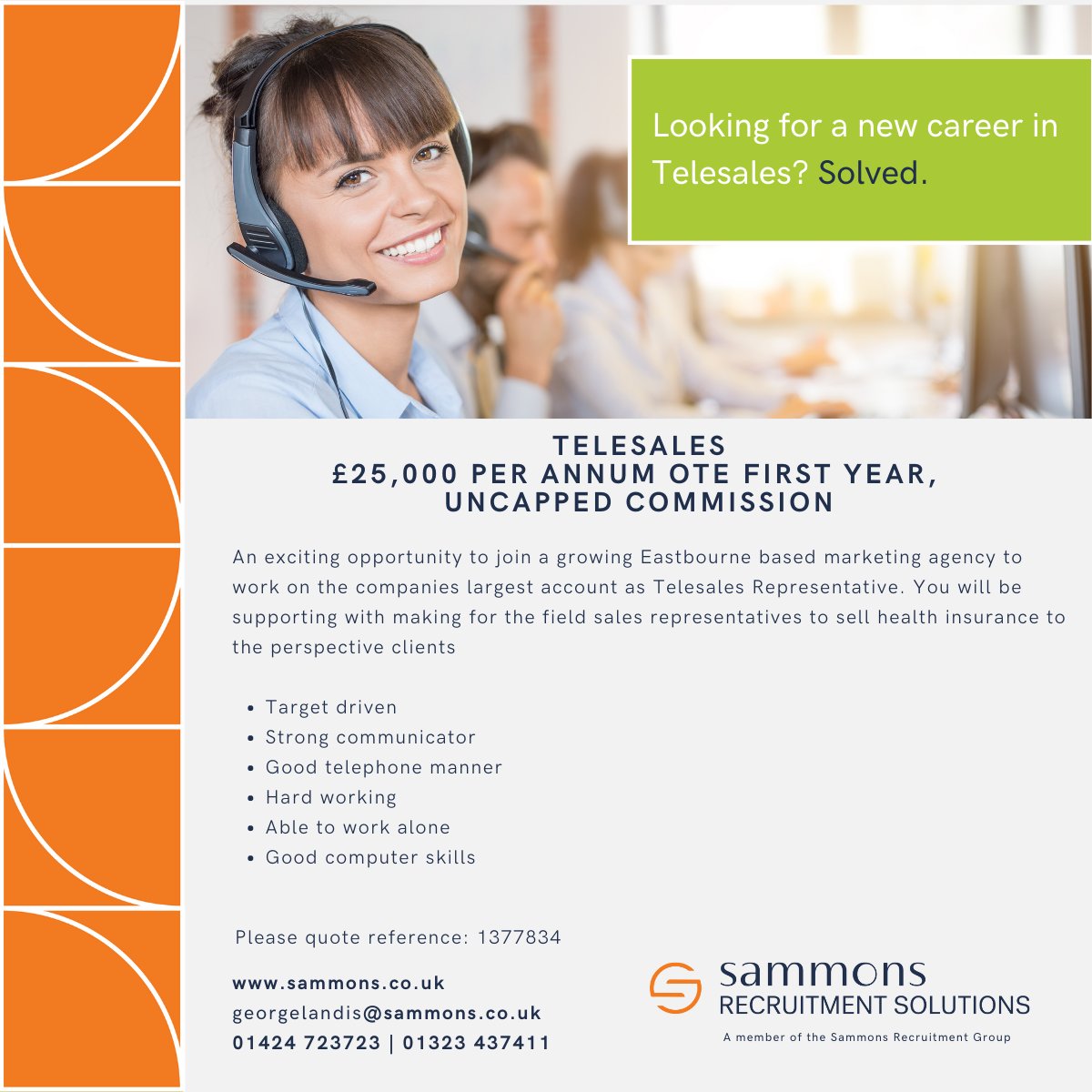 Sammons Recruitment Group (@sammonsgroup) on Twitter photo An exciting opportunity to join a growing Eastbourne based marketing agency to work on the companies largest account as a Telesales Representative
For more details please call 01424 723723 or email GeorgeLandais@sammons.co.uk An exciting opportunity to join a growing Eastbourne based marketing agency to work on the companies largest account as a Telesales Representative
For more details please call 01424 723723 or email GeorgeLandais@sammons.co.uk