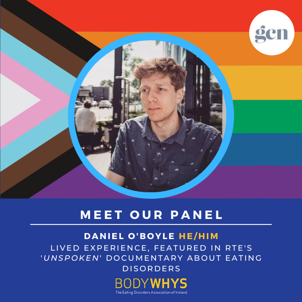 🌈 Our next panellist, Daniel O'Boyle (he/him), hopes to shed light on the impact that eating disorders & body image issues can have on those within the LGBTQIA+ community from a personal perspective. Register here: bit.ly/3xvdOYW #PrideMonth @gcnmag @lgbtireland_ie