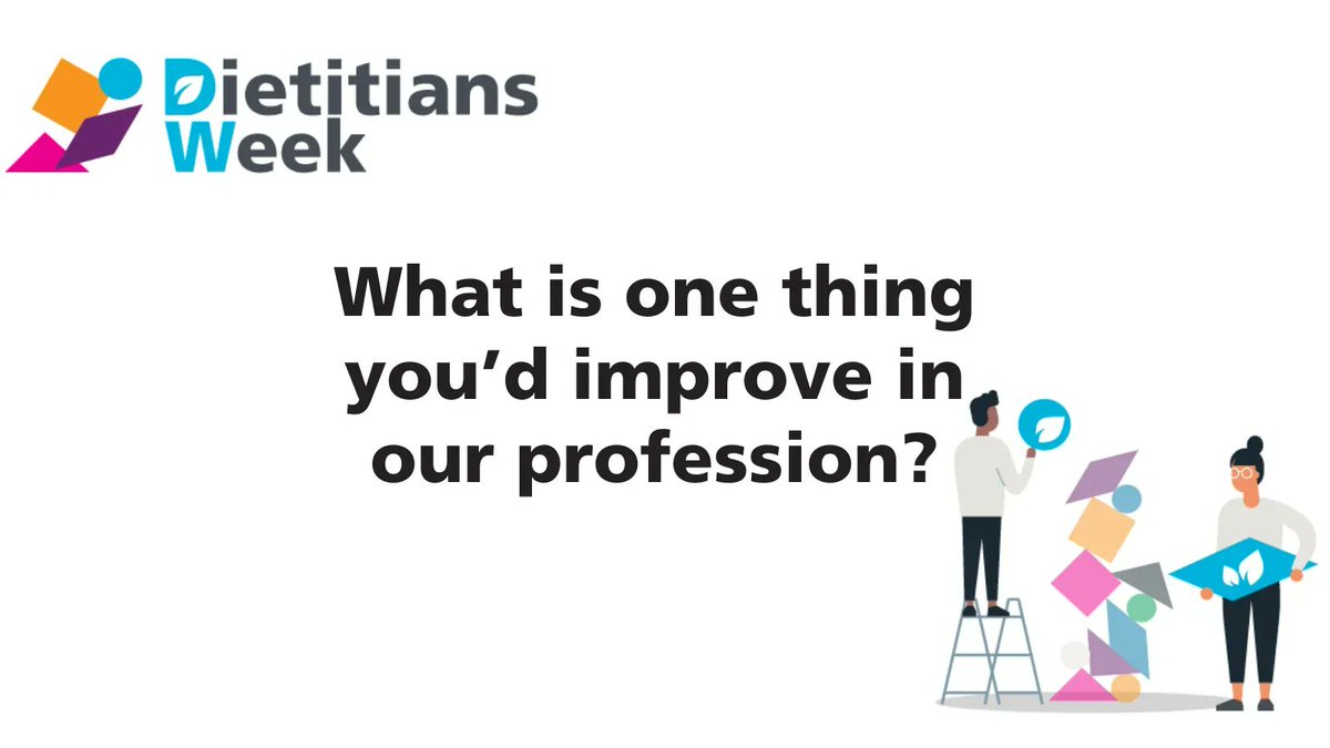 BDA_Dietitians's tweet image. If you could improve one thing in Dietetics, what would it be? #DW2022
